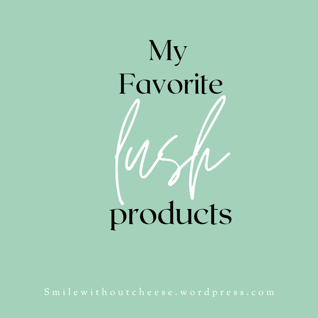 My Favorite LUSH Products